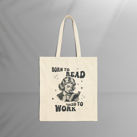 Born to Read Forced to Work Cotton Canvas Tote Bag