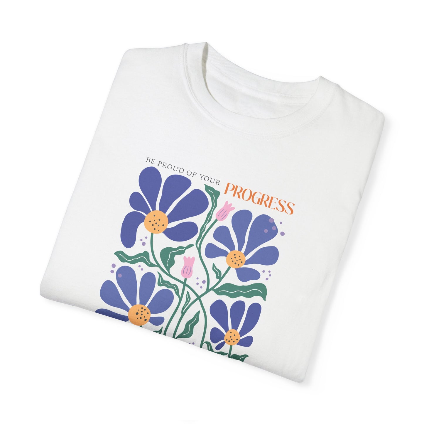 Be Proud of Your Progress, Floral Boho T-Shirt